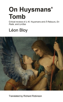 Paperback On Huysmans' Tomb: Critical reviews of J.-K. Huysmans and À Rebours, En Rade, and Là-Bas Book