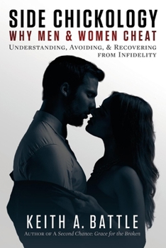 Paperback Side Chickology: Why Men & Women Cheat: Understanding, Avoiding, & Recovering from Infidelity Volume 1 Book