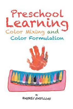 Paperback Preschool Learning: Color Mixing and Color Formulation Book