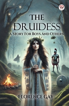 Paperback The Druidess A Story For Boys And Others Book