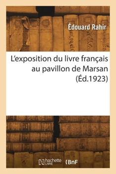 Paperback L'exposition du livre français au pavillon de Marsan [French] Book