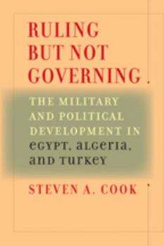 Paperback Ruling But Not Governing: The Military and Political Development in Egypt, Algeria, and Turkey Book