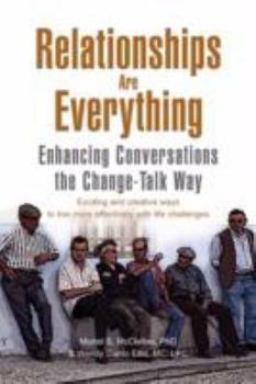 Relationships Are Everything: Enhancing Conversations the Change Talk Way