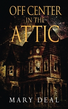 Paperback Off Center in the Attic: A Collection of Short Stories and Flash Fiction Book