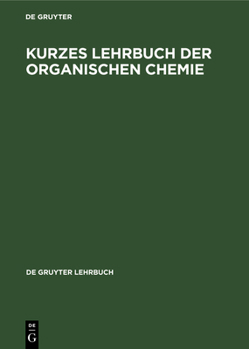 Hardcover Kurzes Lehrbuch Der Organischen Chemie [German] Book