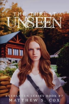 The Threat Unseen - Book #7 of the Evergreen