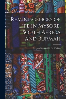 Reminiscences of Life in Mysore, South Africa and Burmah