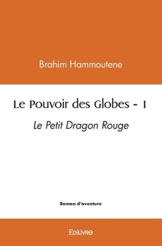 Paperback Le Pouvoir des Globes - Tome 1 [French] Book