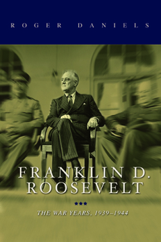 Franklin D. Roosevelt: The War Years, 1939-1945 - Book #2 of the Franklin D. Roosevelt