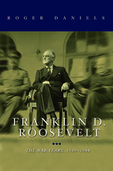 Hardcover Franklin D. Roosevelt: The War Years, 1939-1945 Book