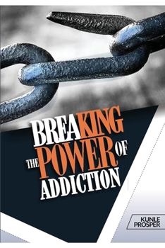 Paperback Breaking The Power of Addiction Book