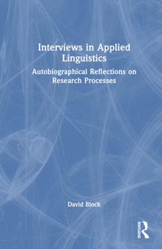 Hardcover Interviews in Applied Linguistics: Autobiographical Reflections on Research Processes Book
