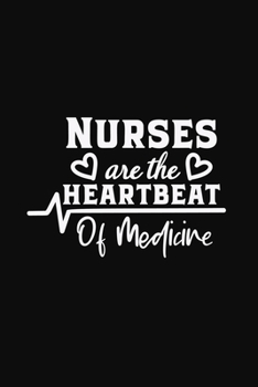Nurses Are the Heartbeat of Medicine: Valentine day nurse notebook journal