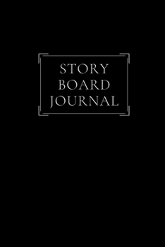 Storyboard Journal: A journal to sketch out ideas for film, video, or animation