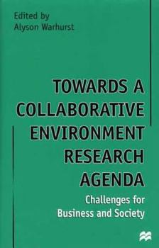 Hardcover Towards a Collaborative Environment Research Agenda: Challenges for Business and Society Book