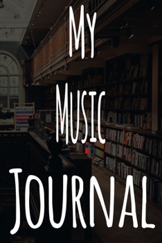Paperback My Music Journal: The perfect gift for the student in your life - unique record keeper! Book