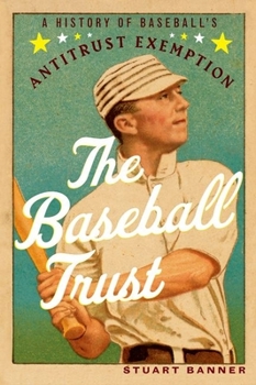 Paperback The Baseball Trust: A History of Baseball's Antitrust Exemption Book