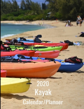 Paperback 2020 Kayak Calendar/Planner: Kayaks calendar planner. 12 month monthly and weekly. Large 2020 Calendar/planner. Book