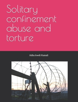 Paperback Solitary confinement abuse and torture Book