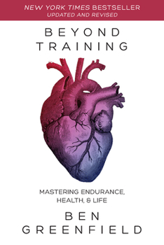 Paperback Beyond Training, 2nd Edition: Mastering Endurance, Health & Life Book