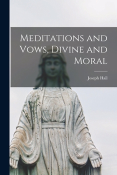 Paperback Meditations and Vows, Divine and Moral [microform] Book