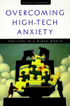 Paperback Overcoming High Tech Anxiety: Thriving in a Wired World Book