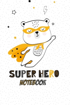 Paperback Super Hero Sketchbook: Cute Teddy Bear Cover Notebook for Drawing, Writing, Painting, Doodling or Sketching, 120 Pages, 6x9 Blank Paper Book