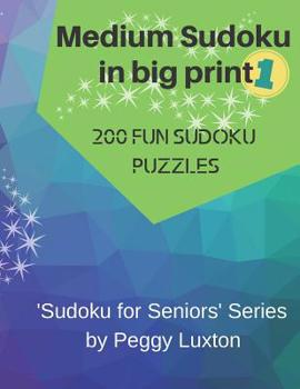 Paperback Medium Sudoku in big print 1: 200 fun sudoku puzzles [Large Print] Book
