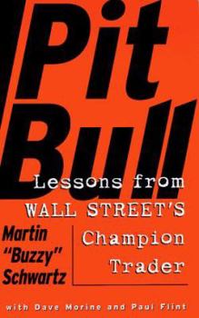 Pit Bull: Lessons from Wall Street's Champion Day Trader