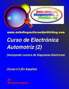 Paperback Curso de Electrónica Automotriz 2: (Incluyendo lectura de diagramas eléctricos) [Spanish] Book