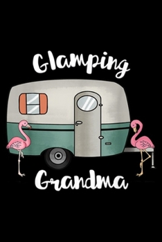 Glamping Grandma: Glamping Grandma Camping RV Flamingos Journal/Notebook Blank Lined Ruled 6x9 100 Pages