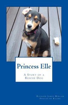 Paperback Princess Elle: Adopting a Dog from a Rescue Group Book