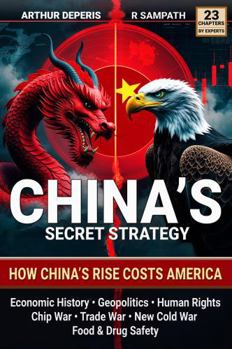 Paperback China's Secret Strategy: How China's Rise Costs America Book