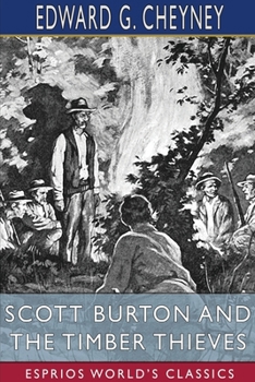 Paperback Scott Burton and the Timber Thieves (Esprios Classics) Book