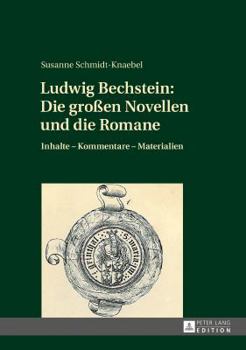 Hardcover Ludwig Bechstein: Die großen Novellen und die Romane: Inhalte - Kommentare - Materialien [German] Book