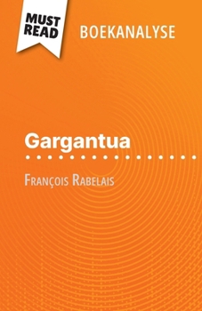 Paperback Gargantua van François Rabelais (Boekanalyse): Volledige analyse en gedetailleerde samenvatting van het werk [Dutch] Book