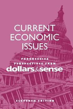 Perfect Paperback Current Economic Issues: Progressive Perspectives from Dollars & Sense, 11th ed. Book