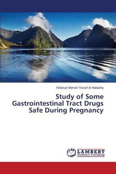 Paperback Study of Some Gastrointestinal Tract Drugs Safe During Pregnancy Book