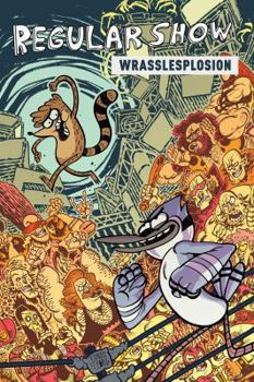 Paperback Regular Show Original Graphic Novel Vol. 4: Wrasslesplosion, 4: Wrasslesplosion Book