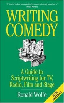 Paperback Writing Comedy: A Guide to Scriptwriting for TV, Radio, Film and Stage Book