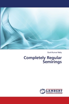 Paperback Completely Regular Semirings Book