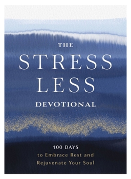 Hardcover The Stress Less Devotional: 100 Days to Embrace Rest and Rejuvenate Your Soul Book
