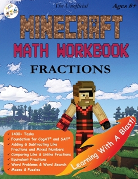 Paperback The Unofficial Minecraft Math Workbook Fractions Ages 8+: Adding, Subtracting, and Comparing Fractions, Word Problems, Coloring, Puzzles, Mazes, Word Book