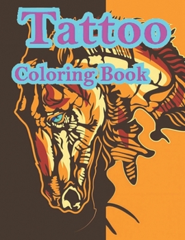 Paperback Tattoo Coloring Book: Modern and comfortable tattoo with animal, sugar skull, rose is a beautiful design Book