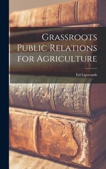 Hardcover Grassroots Public Relations for Agriculture Book