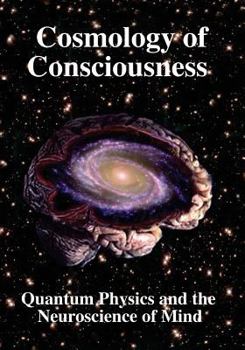 Paperback Cosmology of Consciousness: Quantum Physics & Neuroscience of Mind Book