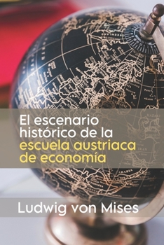 Paperback El escenario histórico de la escuela austriaca de economía [Spanish] Book