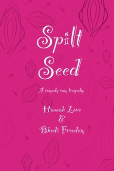 Paperback Spilt Seed: A Comedy cum Tragedy Book
