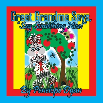 Paperback Great Grandma Says, "Say Something Nice!" [Large Print] Book