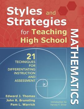 Paperback Styles and Strategies for Teaching High School Mathematics: 21 Techniques for Differentiating Instruction and Assessment Book